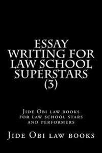 Essay Writing For Law School Superstars (3): Jide Obi law books for law school stars and performers