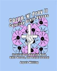 Color 'N' Pray II: Coloring Bible Verses