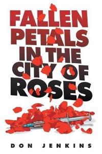 Bokomslag för "Fallen Petals in the City of Roses"
