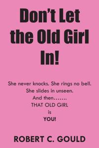 Don'T Let the Old Girl In!