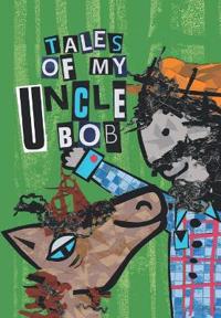 Tales of My Uncle Bob