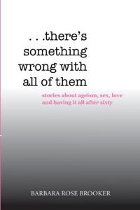 . . . There'S Something Wrong with All of Them