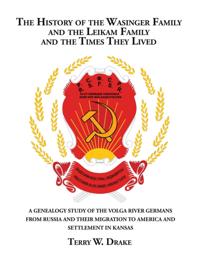 History of the Wasinger Family and the Leikam Family and the Times They Lived