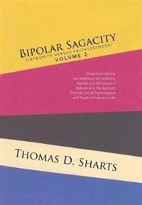 Bipolar Sagacity (Integrity Versus Faithlessness) Volume 2
