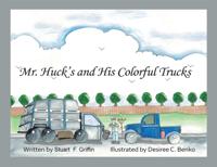 Mr. Huck'S and His Colorful Trucks