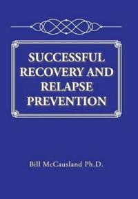 Successful Recovery and Relapse Prevention