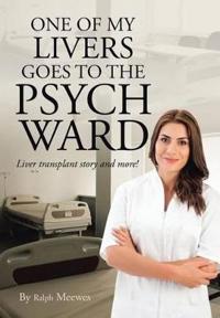 Bokomslag för "One of My Livers Goes to the Psych Ward"