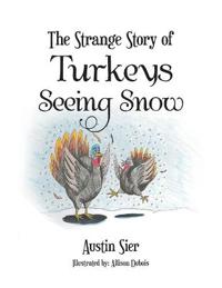 The Strange Story of Turkeys Seeing Snow