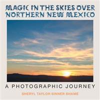 Magic in the Skies over Northern New Mexico