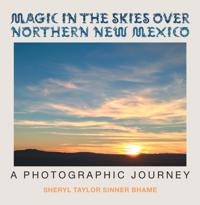 Magic in the Skies over Northern New Mexico