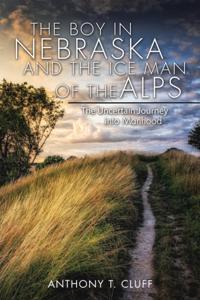 Boy in Nebraska and the Ice Man of the Alps