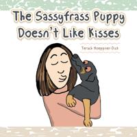 Sassyfrass Puppy Doesn'T Like Kisses
