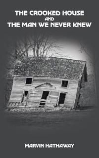 The Crooked House and the Man We Never Knew