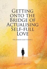 Bokomslag för "Getting onto the Bridge of Actualising Self-full Love"