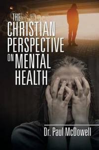 Bokomslag för "The Christian Perspective on Mental Health"