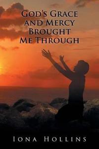 God's Grace and Mercy Brought Me Through