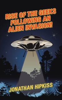 Rise of the Geeks Following an Alien Invasion!