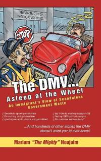 Bokomslag för "The DMV . . . Asleep at the Wheel"
