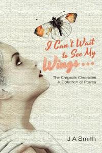 Bokomslag för "I Can't Wait to See My Wings . . ."