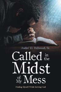 Called in the Midst of My Mess