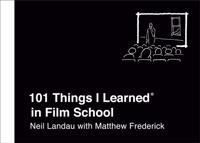 101 Things I Learned(R) in Film School