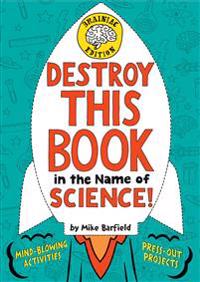 Destroy This Book in the Name of Science! Brainiac Edition