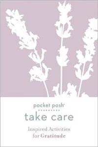 Pocket Posh Take Care: Inspired Activities for Gratitude