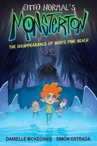 Bokomslag för "Otto Normal's Monsterton: The Disappearance of White Pine Beach"