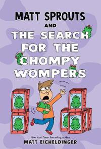 Matt Sprouts and the Search for the Chompy Wompers