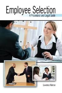 Employee Selection: A Procedural and Legal Guide