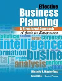 Effective Business Planning: A Structured Approach: A Guide for Entrepreneurs