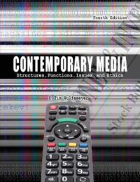 Contemporary Media: Structures, Functions, Issues and Ethics
