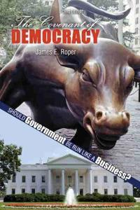 The Covenant of Democracy: Should Government be Run Like a Business?