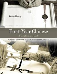 First-Year Chinese: A Complete Study Guide: A Collection of Examples, Drills, and Exercises for Integrated Chinese, Lessons 1-13
