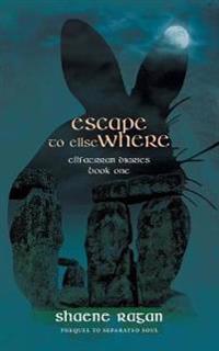 Escape To Ellse Where