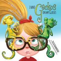 Bokomslag för "I Have Geckos on my Glasses"