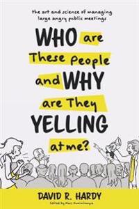 Bokomslag för "Who are These People and Why are They Yelling at me?"