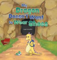 Bokomslag för "My Dragon Doesn't Want to Wear Shoes"