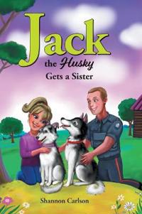 Bokomslag for "Jack the Husky Gets a Sister"
