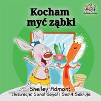 I Love to Brush My Teeth (Polish language)