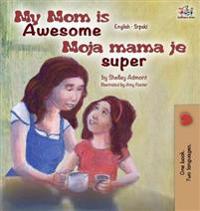 My Mom is Awesome (English Serbian children's book)