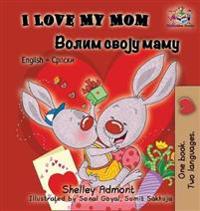 I Love My Mom (English Serbian Bilingual Book - Cyrillic)
