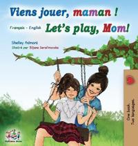 Bokomslag för "Viens jouer, maman ! Let's play, Mom!"
