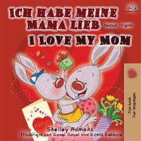 Ich habe meine Mama lieb I Love My Mom