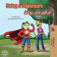 Bokomslag för "Being a Superhero (English Farsi Bilingual Book - Persian)"