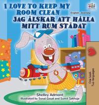 Kirjan kansi "I Love to Keep My Room Clean (English Swedish Bilingual Book)"