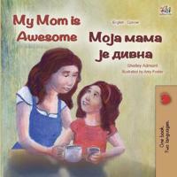 Bokomslag för "My Mom is Awesome (English Serbian Bilingual Book - Cyrillic)"