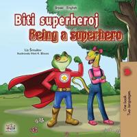 Bokomslag för "Being a Superhero (Serbian English Bilingual Book - Latin alphabet)"