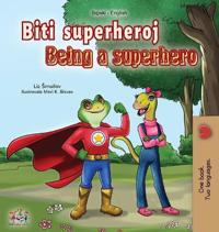 Bokomslag för "Being a Superhero (Serbian English Bilingual Book - Latin alphabet)"