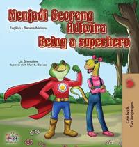 Kirjan kansi "Being a Superhero (Malay English Bilingual Book for Kids)"